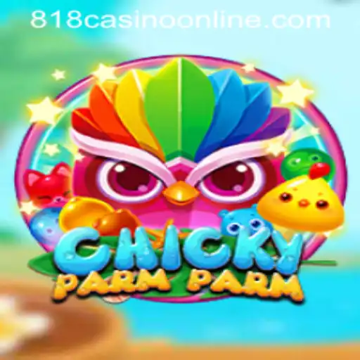 ChickyParmParm: Exploring the Excitement of 818casino's Latest Game